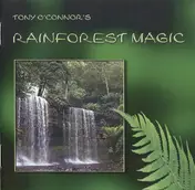 Tony O'Connor - Rainforest Magic