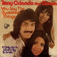 Tony Orlando & Dawn - You Say The Sweetest Things