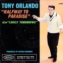 7inch Vinyl Single - Tony Orlando - Halfway To Paradise / Lonely Tomorrows