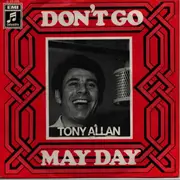 7inch Vinyl Single - Tony Allan - Don't Go / May Day