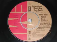 Tony And Keith West - I Understand (Just How You Feel)