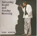 7inch Vinyl Single - Tony Ashton - Saturday Night And Sunday Morning
