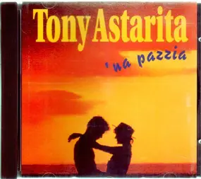 Tony Astarita - 'Na Pazzia