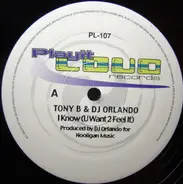 Tony B! & DJ Orlando - I Know (U Want 2 Feel It)