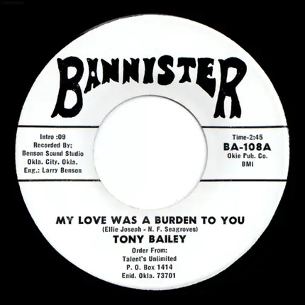 Tony Bailey - My Love Was A Burden To You / Cry A Little Softer Heart