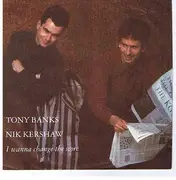 7inch Vinyl Single - Tony Banks , Nik Kershaw - I Wanna Change The Score