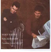 7inch Vinyl Single - Tony Banks / Nik Kershaw - I Wanna Change The Score