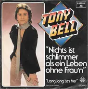Tony Bell - Nichts Ist Schlimmer Als Ein Leben Ohne Frau'n