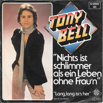 Tony Bell - Nichts Ist Schlimmer Als Ein Leben Ohne Frau'n