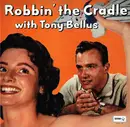 LP - Tony Bellus - Robbin' The Cradle