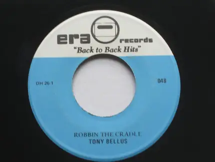 Tony Bellus / Ray Smith - Robbin The Cradle / Rockin Little Angel