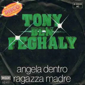 Tony Benn Feghaly - Angela Dentro / Ragazza Madre