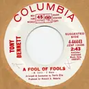 7inch Vinyl Single - Tony Bennett - A Fool Of Fools / The Glory Of Love