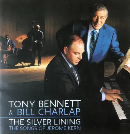 Tony Bennett & Bill Charlap - The Silver Lining - The Songs Of Jerome Kern