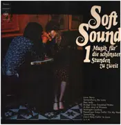 LP - Tony Bennett / Percy Faith / Andy Williams / a.o. - Soft Sound 1 - Musik Für Die Schönsten Stunden Zu Zweit