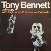 LP - Tony Bennett With The London Philharmonic Orchestra - Get Happy With The London Philharmonic Orchestra