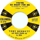 7inch Vinyl Single - Tony Bennett - You're So Right For Me