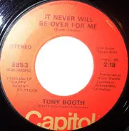 Tony Booth - It Never Will Be Over For Me