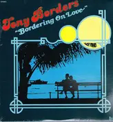 Tony Borders - Bordering On Love