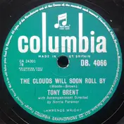 Tony Brent - The Clouds Will Soon Roll By / Don't Save Your Love (For A Rainy Day)
