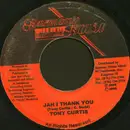 7inch Vinyl Single - Tony Curtis - Jah I Thank You