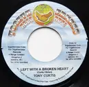7inch Vinyl Single - Tony Curtis - Left With A Broken Heart