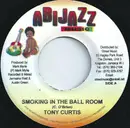 7inch Vinyl Single - Tony Curtis - Smoking In The Ball Room