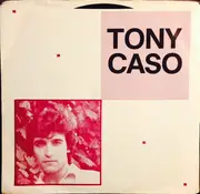 7inch Vinyl Single - Tony Caso - Hot Blooded Woman / Intimate Strangers