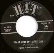 Tony Christopher / The Dacrons - What Will My Mary Say / South Street
