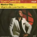 7'' - Tony Christie - Mexico City / What A Little Love Can Do