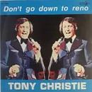 7inch Vinyl Single - Tony Christie - Don't Go Down To Reno