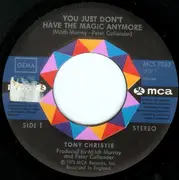 7inch Vinyl Single - Tony Christie - You Just Don't Have The Magic Anymore