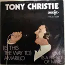 7inch Vinyl Single - Tony Christie - (Is This The Way To) Amarillo