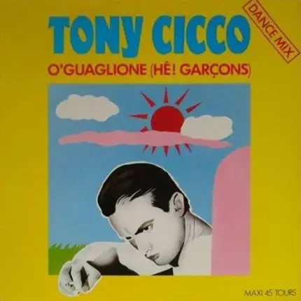 Tony Cicco - O'Guaglione (Hé! Garçons)