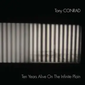 Tony Conrad - Ten Years Alive On The..
