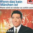 7inch Vinyl Single - Tony Dallara - Wenn Das Kein Märchen Ist
