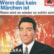 7inch Vinyl Single - Tony Dallara - Wenn Das Kein Märchen Ist