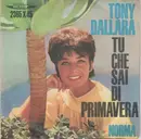 7inch Vinyl Single - Tony Dallara - Tu Che Sai Di Primavera