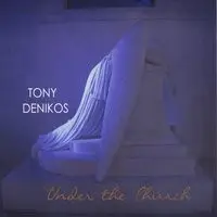 Tony Denikos - Under The Church