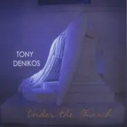 Tony Denikos - Under The Church