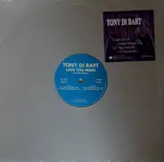 Tony Di Bart - Love You More