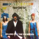 12inch Vinyl Single - Tony Di Bart - Why Did Ya