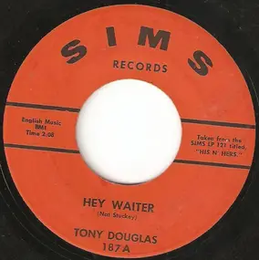Tony Douglas - Hey Waiter / Your Love For Me Is Losing Light