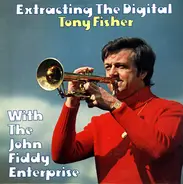 Tony Fisher With The John Fiddy Enterprise - Extracting The Digital