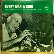 Tony Fougerat And His Kings Of Poverty - Every Man A King