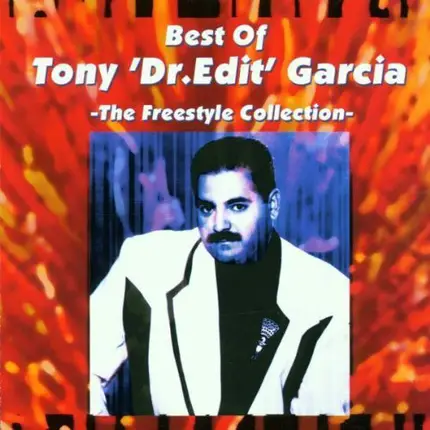 Tony Garcia - The Best of Tony 'Dr. Edit' Garcia: The Freestyle Collection