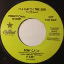 7inch Vinyl Single - Tony Gato - I'll Catch The Sun
