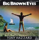 7inch Vinyl Single - Tony Hazzard - Big Brown Eyes