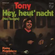 7inch Vinyl Single - Tony - Hey, heut' nacht / Mama Magdalena