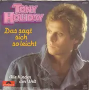 7inch Vinyl Single - Tony Holiday - Das Sagt Sich So Leicht